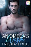 An Omega's Wish (Vale Valley) (eBook, ePUB) An Omega's Wish (Vale Valley) (eBook, ePUB)