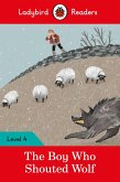 Ladybird Readers Level 4 - The Boy Who Shouted Wolf (ELT Graded Reader) (eBook, ePUB)