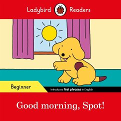 Cover Ladybird Readers Beginner Level - Spot - Good Morning, Spot! (ELT Graded Reader) (eBook, ePUB)