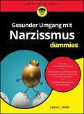 Gesunder Umgang mit Narzissmus für Dummies (eBook, ePUB) Gesunder Umgang mit Narzissmus für Dummies (eBook, ePUB)
