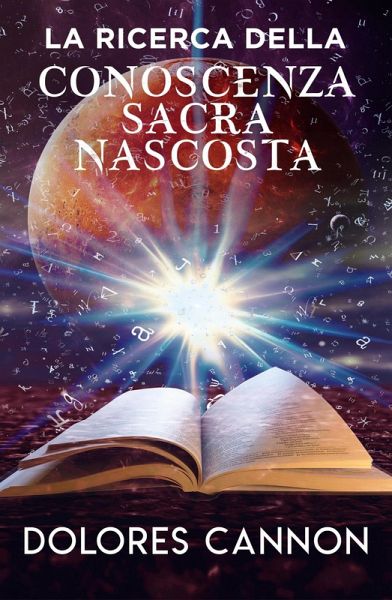La Ricerca Della Conoscenza Sacra Nascosta (eBook, ePUB)