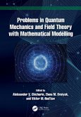 Problems in Quantum Mechanics and Field Theory with Mathematical Modelling (eBook, ePUB)