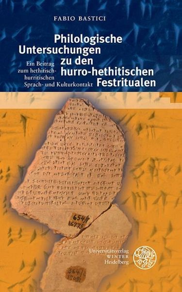 Philologische Untersuchungen zu den hurro-hethitischen Festritualen (eBook, PDF) Philologische Untersuchungen zu den hurro-hethitischen Festritualen (eBook, PDF)