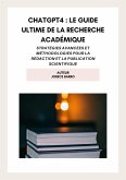 ChatGPT4 : Le Guide Ultime de la Recherche Académique (eBook, ePUB)