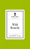 Poetry Prescription: Wild Remedy (eBook, ePUB) Poetry Prescription: Wild Remedy (eBook, ePUB)
