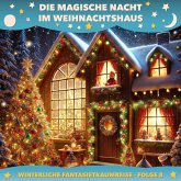 Die magische Nacht im Weihnachtshaus (MP3-Download) Die magische Nacht im Weihnachtshaus (MP3-Download)