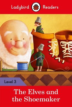 Ladybird Readers Level 3 - The Elves and the Shoemaker (ELT Graded Reader) (eBook, ePUB) - Ladybird