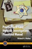 Practical Cold Case Homicide Investigations Procedural Manual (eBook, ePUB) Practical Cold Case Homicide Investigations Procedural Manual (eBook, ePUB)