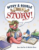 Bitsy & Boozle Tell a Story! (eBook, ePUB) Bitsy & Boozle Tell a Story! (eBook, ePUB)