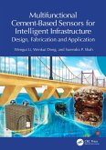 Multifunctional Cement-Based Sensors for Intelligent Infrastructure (eBook, PDF) Multifunctional Cement-Based Sensors for Intelligent Infrastructure (eBook, PDF)