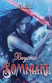 Beyond Somniare (eBook, ePUB)