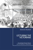 Lecturing the Victorians (eBook, PDF) Lecturing the Victorians (eBook, PDF)