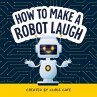 How to Make a Robot Laugh (eBook, ePUB) - Bild 1