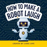How to Make a Robot Laugh (eBook, ePUB)