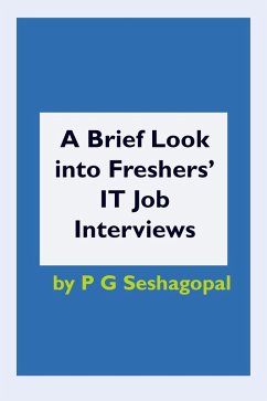 A Brief Look into Freshers' IT Job Interviews (eBook, ePUB) - Seshagopal, P G