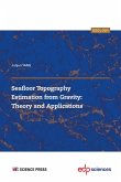 Seafloor Topography Estimation from Gravity: Theory and Applications (eBook, PDF) Seafloor Topography Estimation from Gravity: Theory and Applications (eBook, PDF)
