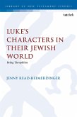 Luke's Characters in their Jewish World (eBook, ePUB) Luke's Characters in their Jewish World (eBook, ePUB)