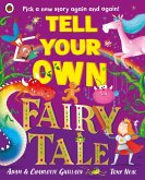 Tell Your Own Fairy Tale (eBook, ePUB) Tell Your Own Fairy Tale (eBook, ePUB)