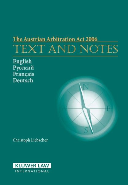 Austrian Arbitration Act 2006: Text and Notes (eBook, PDF) Austrian Arbitration Act 2006: Text and Notes (eBook, PDF)