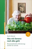 Was mit Demenz noch alles geht (eBook, ePUB) Was mit Demenz noch alles geht (eBook, ePUB)