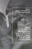 Food, Scarcity and Power in Southeastern Europe during the Second World War (eBook, PDF)