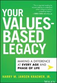 Your Values-Based Legacy (eBook, PDF) Your Values-Based Legacy (eBook, PDF)