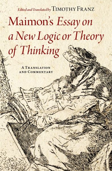 Maimon's Essay on a New Logic or Theory of Thinking (eBook, PDF) Maimon's Essay on a New Logic or Theory of Thinking (eBook, PDF)