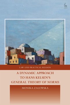 Dynamic Approach to Hans Kelsen's General Theory of Norms, (eBook, PDF) - Zalewska, Monika