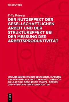 Der Nutzeffekt der gesellschaftlichen Arbeit und der Struktureffekt bei der Messung der Arbeitsproduktivität (eBook, PDF) - Behrens, Fritz