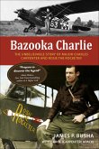 Bazooka Charlie (eBook, ePUB) Bazooka Charlie (eBook, ePUB)