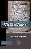 The Case for East Roman Studies (eBook, PDF) The Case for East Roman Studies (eBook, PDF)