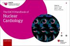 The EACVI Handbook of Nuclear Cardiology (eBook, ePUB) The EACVI Handbook of Nuclear Cardiology (eBook, ePUB)
