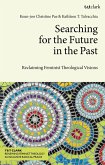 Searching for the Future in the Past (eBook, PDF) Searching for the Future in the Past (eBook, PDF)