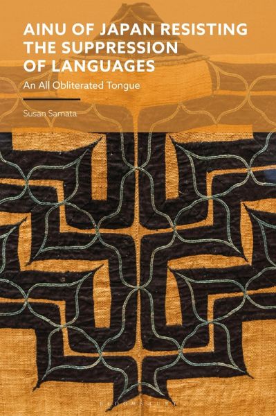 Ainu of Japan Resisting the Suppression of Languages (eBook, PDF) Ainu of Japan Resisting the Suppression of Languages (eBook, PDF)