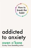 Addicted to Anxiety (eBook, ePUB)