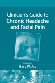 Clinician's Guide to Chronic Headache and Facial Pain (eBook, ePUB) Clinician's Guide to Chronic Headache and Facial Pain (eBook, ePUB)