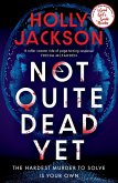Not Quite Dead Yet (eBook, ePUB) Not Quite Dead Yet (eBook, ePUB)