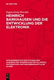 Heinrich Barkhausen und die Entwicklung der Elektronik (eBook, PDF) Heinrich Barkhausen und die Entwicklung der Elektronik (eBook, PDF)