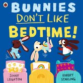 Bunnies Don't Like Bedtime! (eBook, ePUB) Bunnies Don't Like Bedtime! (eBook, ePUB)