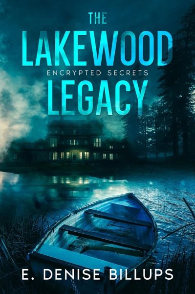 The Lakewood Legacy: Encrypted Secrets (eBook, ePUB) The Lakewood Legacy: Encrypted Secrets (eBook, ePUB)