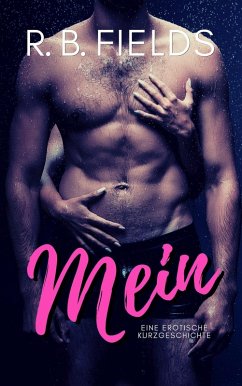 Cover Mein: Eine Erotische Kurzgeschichte (eBook, ePUB)
