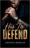 His to Defend (eBook, ePUB) His to Defend (eBook, ePUB)