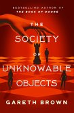 The Society of Unknowable Objects (eBook, ePUB) The Society of Unknowable Objects (eBook, ePUB)