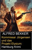 Kommissar Jörgensen und das Projekt Elysium: Hamburg Krimi (eBook, ePUB)