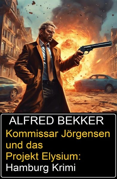 Kommissar Jörgensen und das Projekt Elysium: Hamburg Krimi (eBook, ePUB)