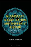 Microscopy, Magnification and Modernist Fiction (eBook, ePUB) Microscopy, Magnification and Modernist Fiction (eBook, ePUB)