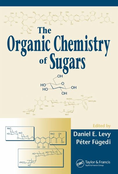 The Organic Chemistry of Sugars (eBook, ePUB)