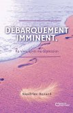 Débarquement imminent. Re-vivre après ma dépression (eBook, ePUB)