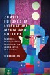 Zombie Futures in Literature, Media and... - Bild 1