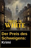 Der Preis des Schweigens: Krimi (eBook, ePUB)